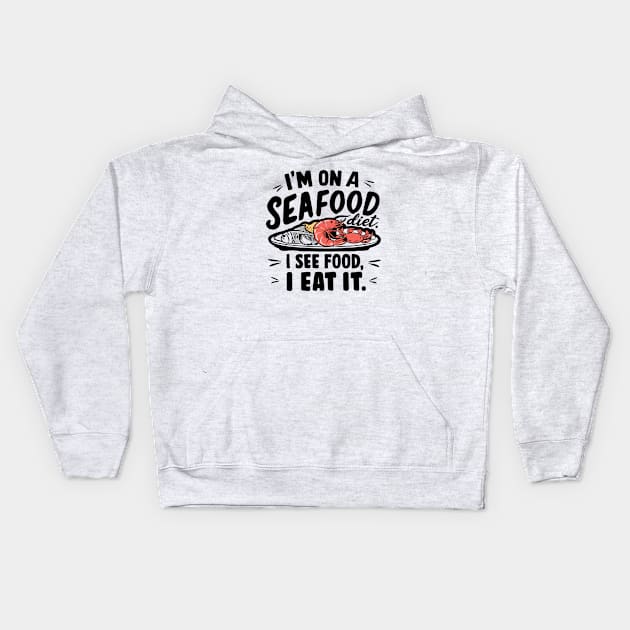 I'm on a seafood diet ,  I see Food. I eat it Kids Hoodie by Starart Designs